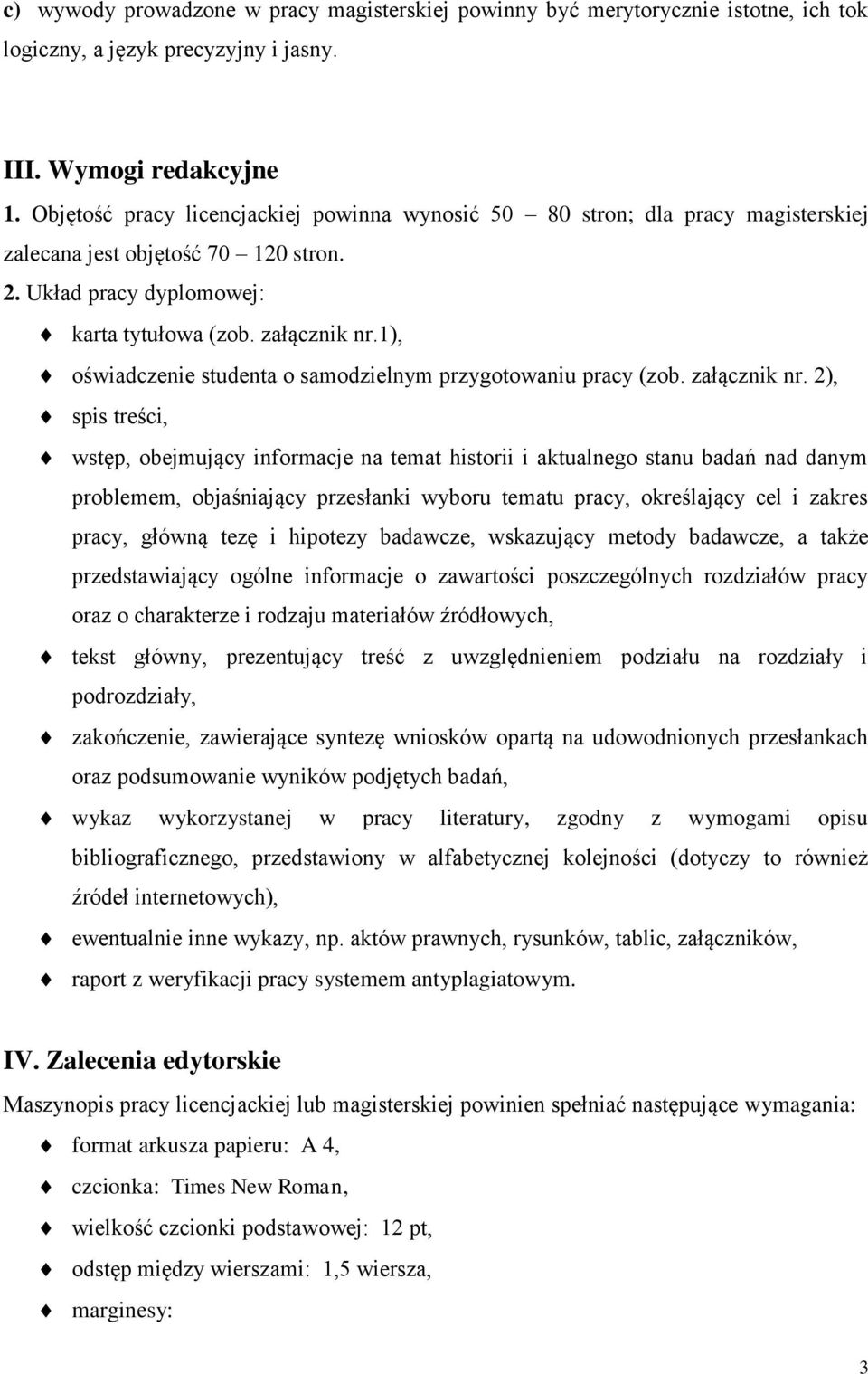 1), oświadczenie studenta o samodzielnym przygotowaniu pracy (zob. załącznik nr.