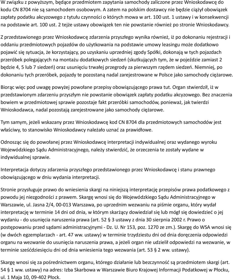 1 ustawy i w konsekwencji na podstawie art. 100 ust. 2 tejże ustawy obowiązek ten nie powstanie również po stronie Wnioskodawcy.