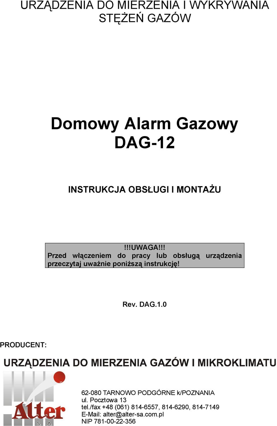 !! Przed włączeniem do pracy lub obsługą urządzenia przeczytaj uważnie poniższą instrukcję!