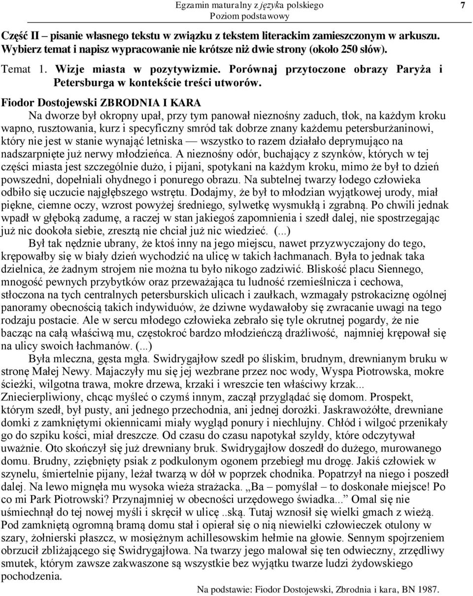 Fiodor Dostojewski ZBRODNIA I KARA Na dworze był okropny upał, przy tym panował nieznośny zaduch, tłok, na każdym kroku wapno, rusztowania, kurz i specyficzny smród tak dobrze znany każdemu