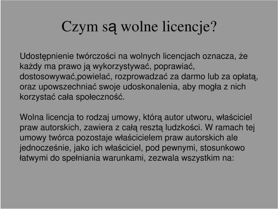 darmo lub za op atą, oraz upowszechniać swoje udoskonalenia, aby mog a z nich korzystać ca a spo eczno ć.