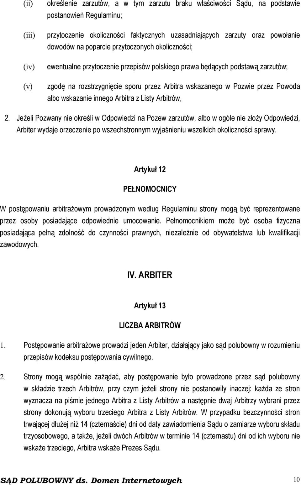 Powoda albo wskazanie innego Arbitra z Listy Arbitrów, 2.