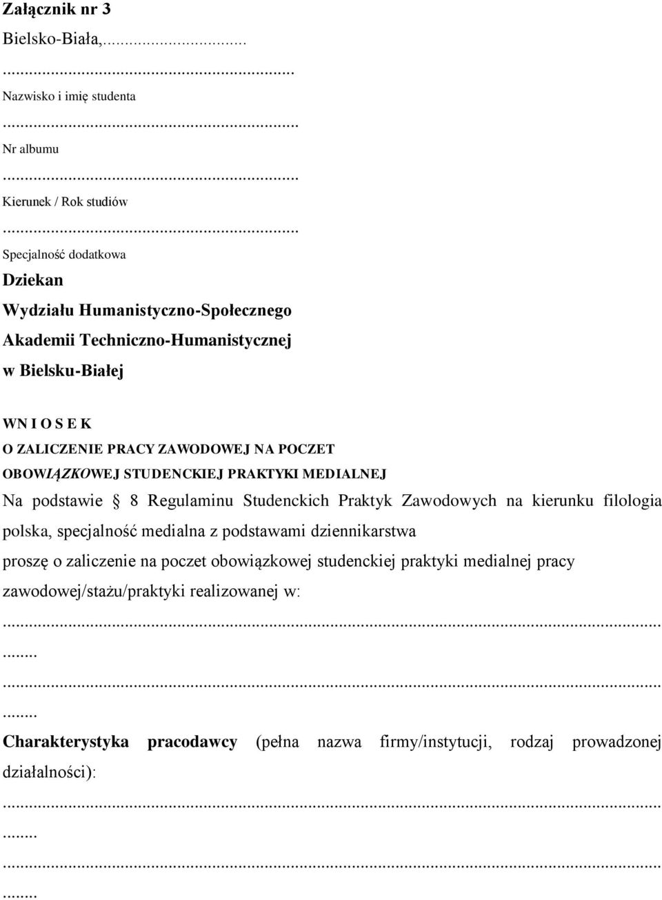 POCZET OBOWIĄZKOWEJ STUDENCKIEJ PRAKTYKI MEDIALNEJ Na podstawie 8 Regulaminu Studenckich Praktyk Zawodowych na kierunku filologia polska, specjalność medialna z