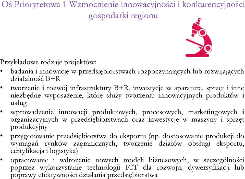 produktowych, procesowych, marketingowych i organizacyjnych w przedsiębiorstwach oraz inwestycje w maszyny i sprzęt produkcyjny przygotowanie przedsiębiorstwa do eksportu (np.