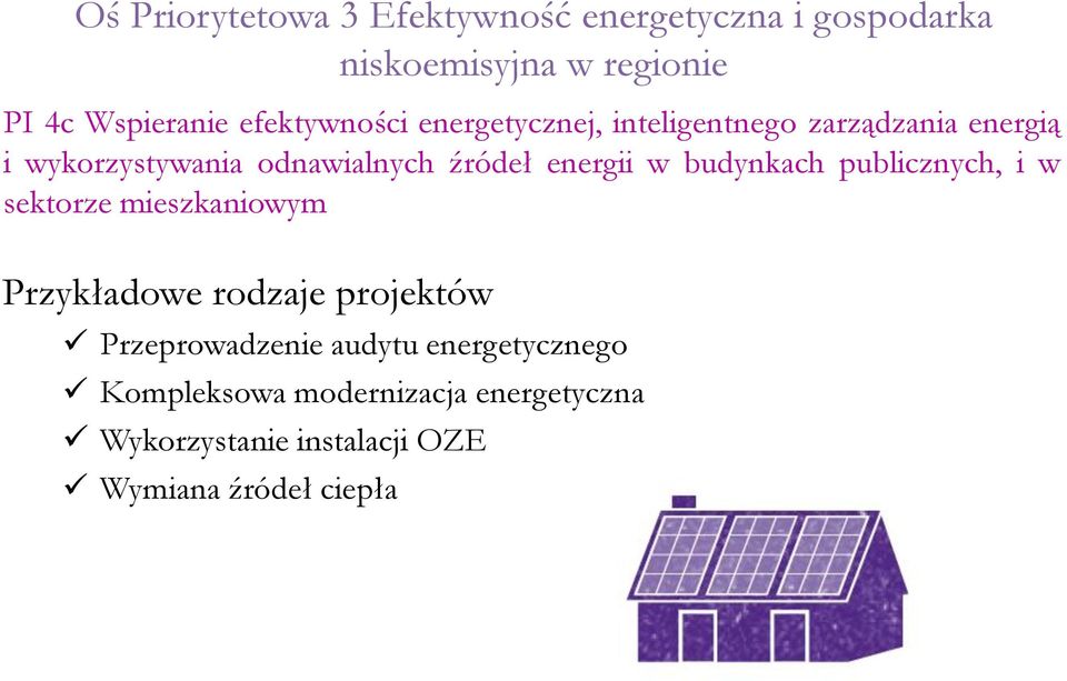 energii w budynkach publicznych, i w sektorze mieszkaniowym Przykładowe rodzaje projektów