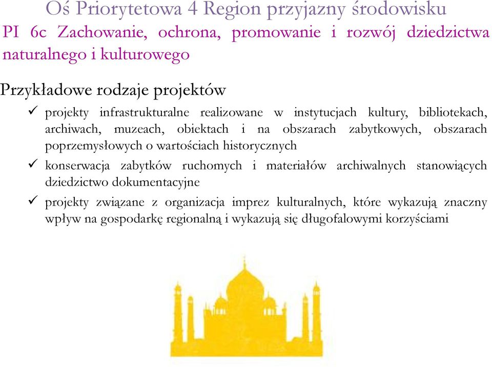 zabytkowych, obszarach poprzemysłowych o wartościach historycznych konserwacja zabytków ruchomych i materiałów archiwalnych stanowiących dziedzictwo