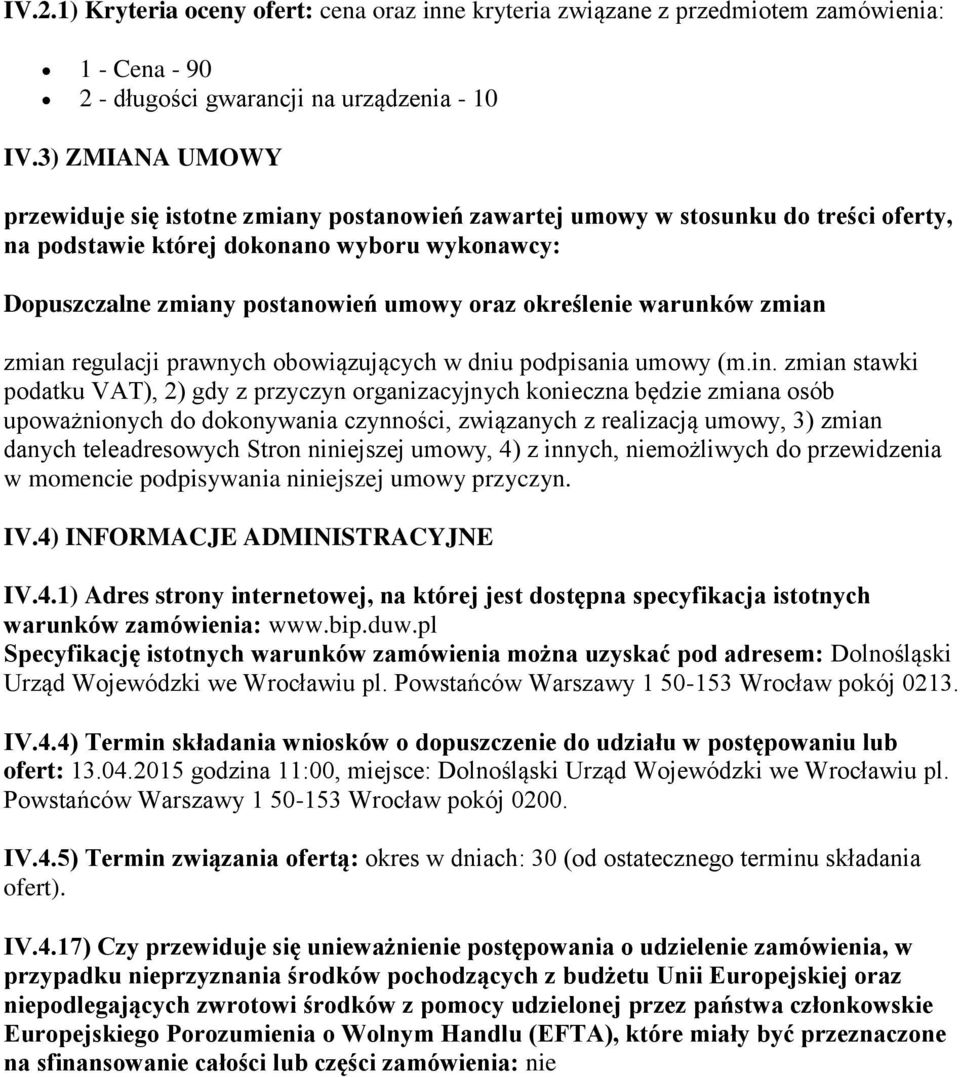 określenie warunków zmian zmian regulacji prawnych obowiązujących w dniu podpisania umowy (m.in.