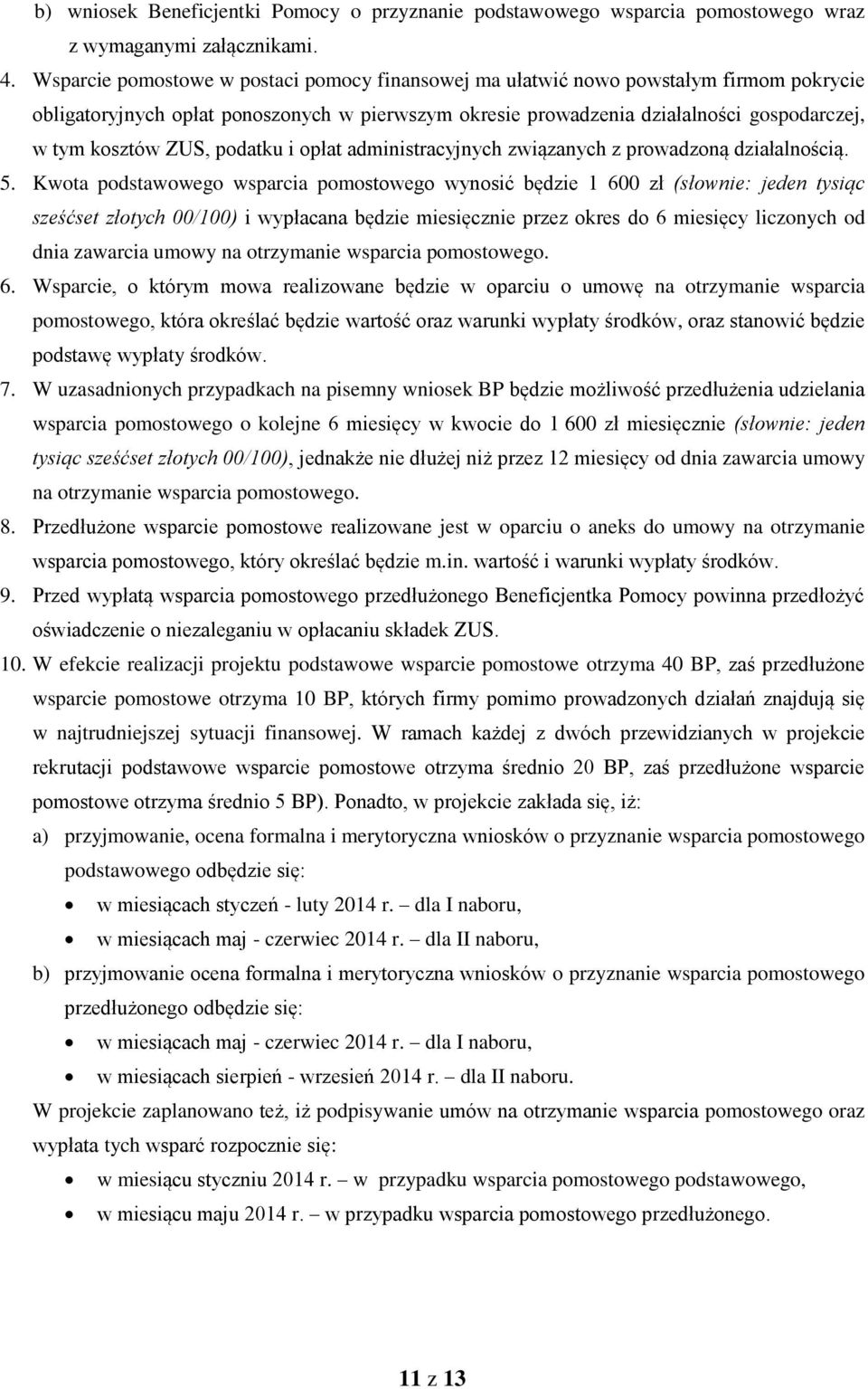 ZUS, podatku i opłat administracyjnych związanych z prowadzoną działalnością. 5.
