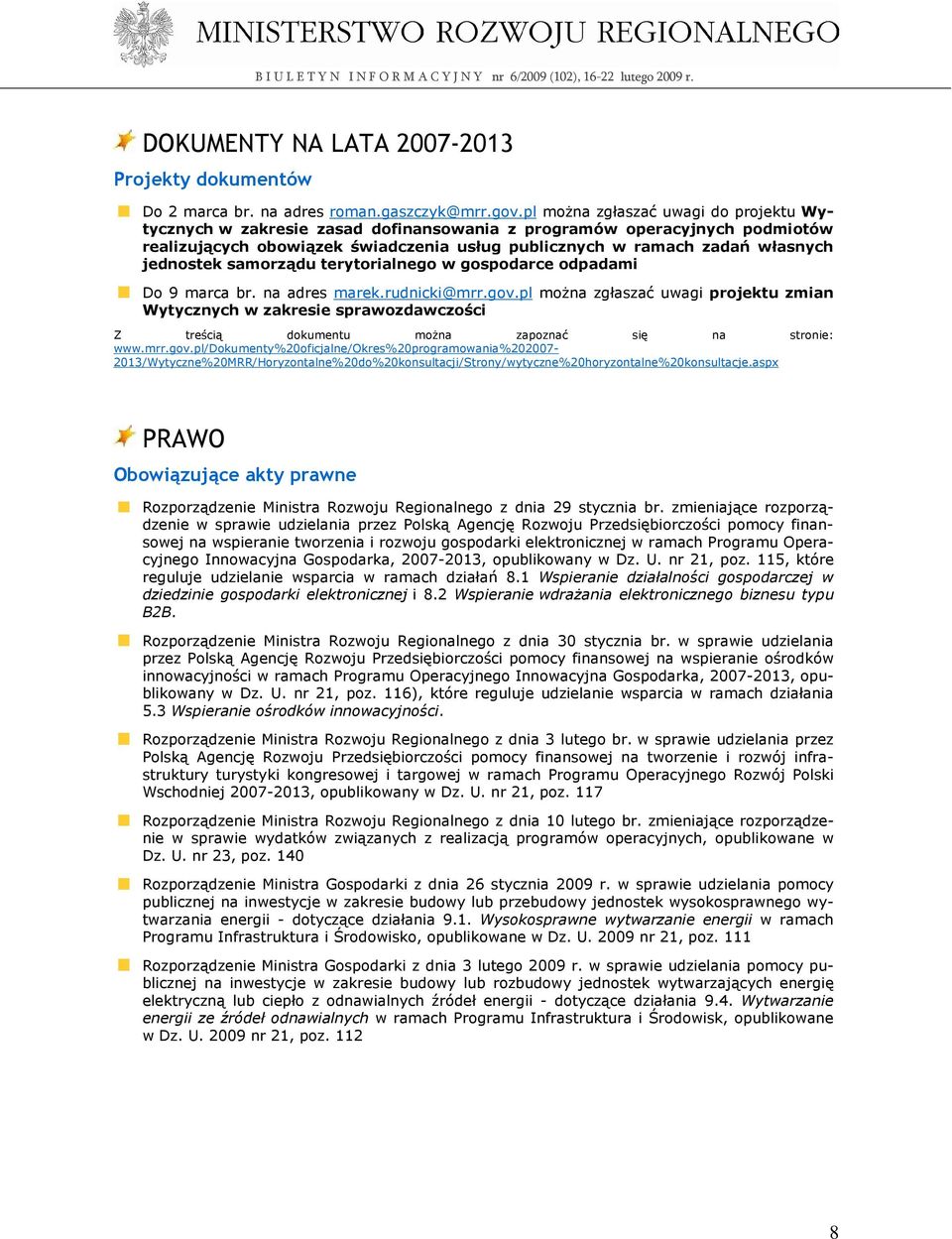 jednostek samorządu terytorialnego w gospodarce odpadami Do 9 marca br. na adres marek.rudnicki@mrr.gov.