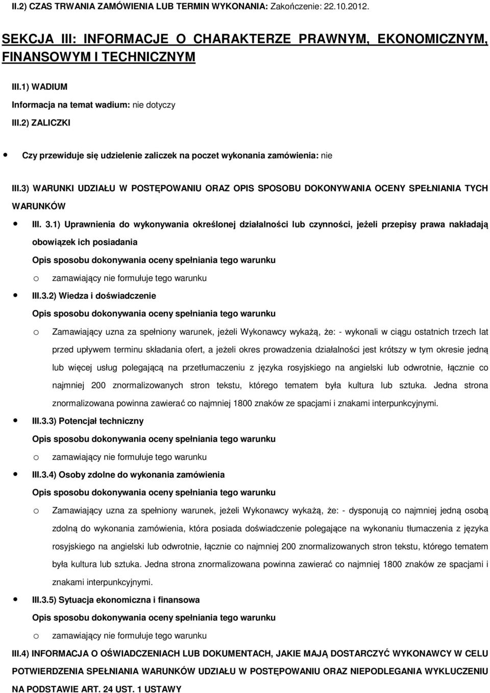 3) WARUNKI UDZIAŁU W POSTĘPOWANIU ORAZ OPIS SPOSOBU DOKONYWANIA OCENY SPEŁNIANIA TYCH WARUNKÓW III. 3.