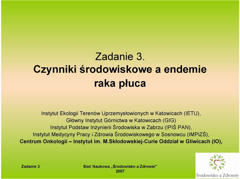 Środowiska w Zabrzu (IPIŚ PAN), Instytut Medycyny Pracy i Zdrowia Środowiskowego w Sosnowcu