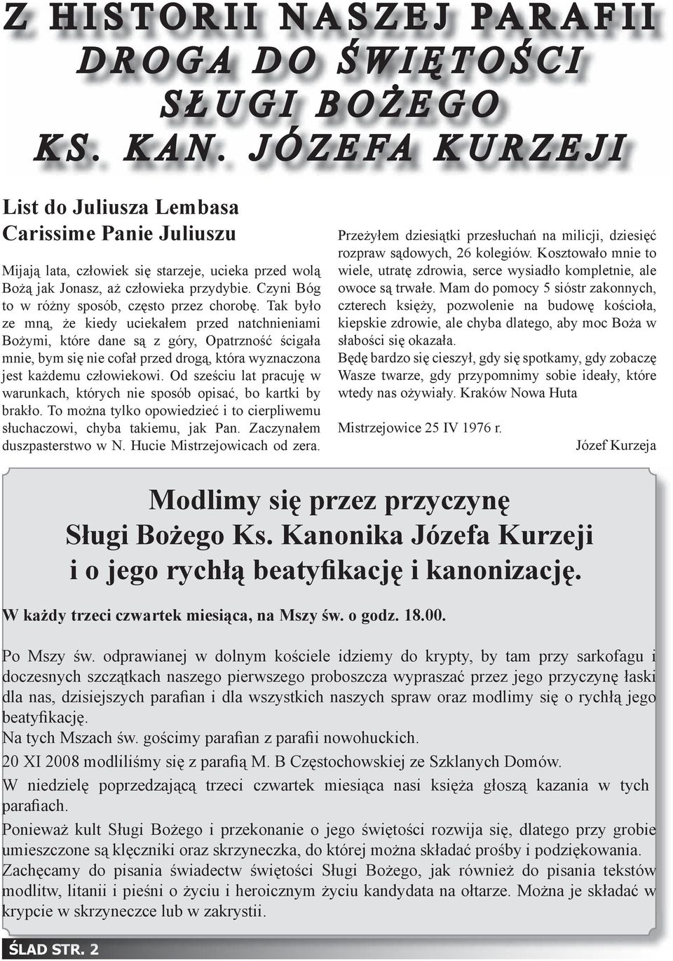 Czyni Bóg to w różny sposób, często przez chorobę.