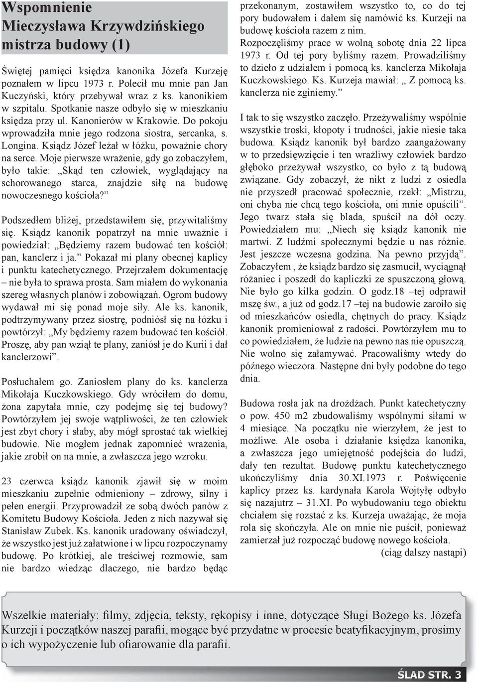 Ksiądz Józef leżał w łóżku, poważnie chory na serce.
