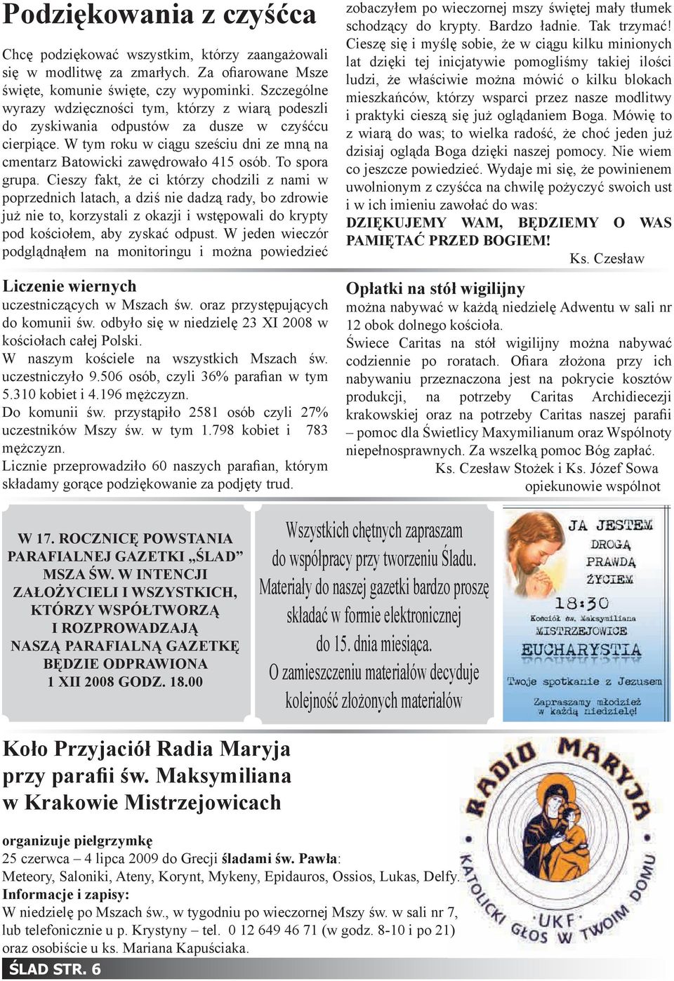 To spora grupa.