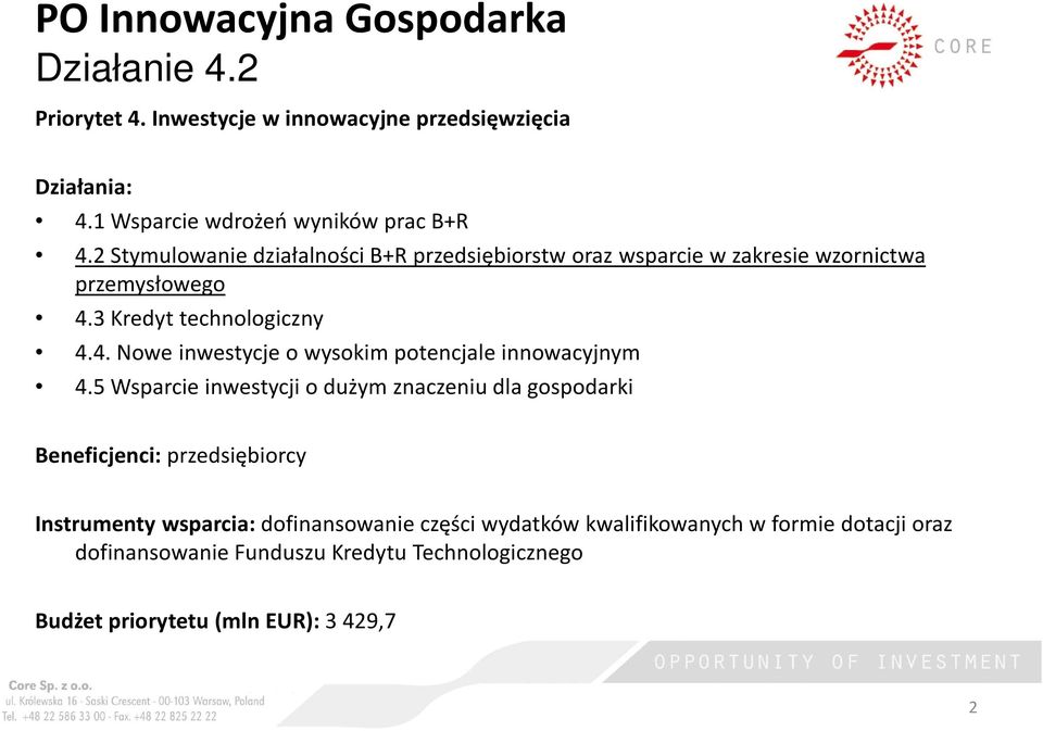 3 Kredyt technologiczny 4.4. Nowe inwestycje o wysokim potencjale innowacyjnym 4.