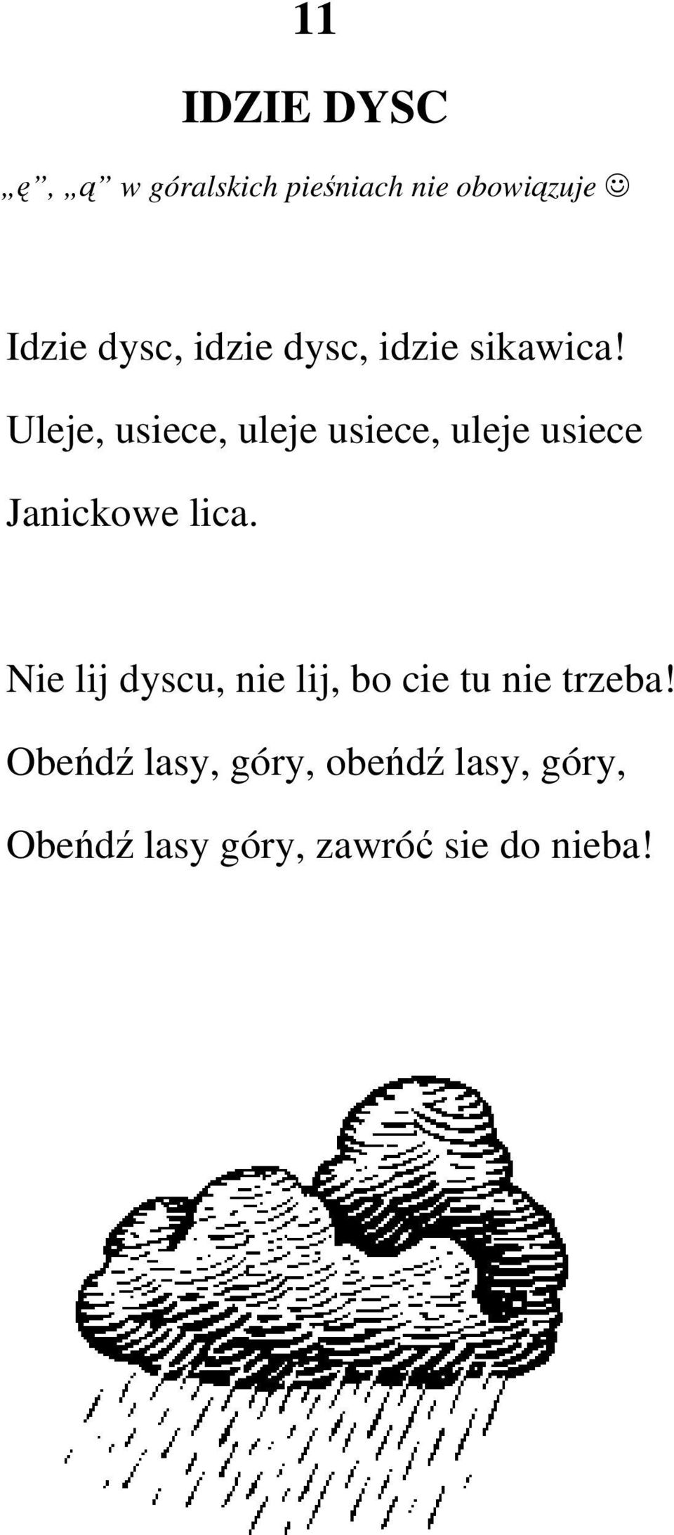 Uleje, usiece, uleje usiece, uleje usiece Janickowe lica.