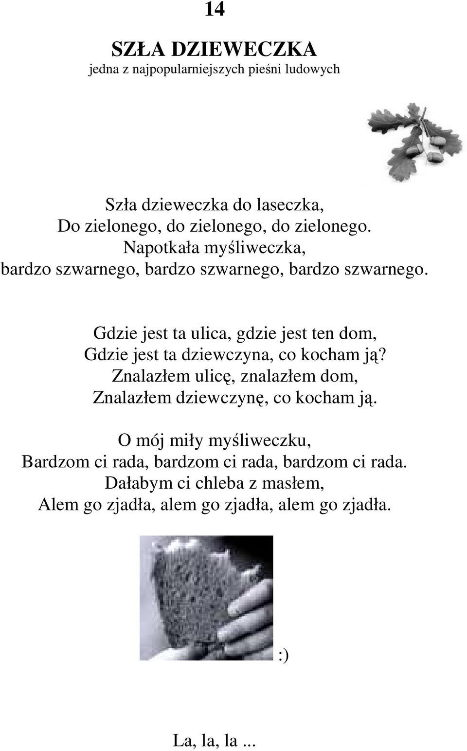 Gdzie jest ta ulica, gdzie jest ten dom, Gdzie jest ta dziewczyna, co kocham ją?