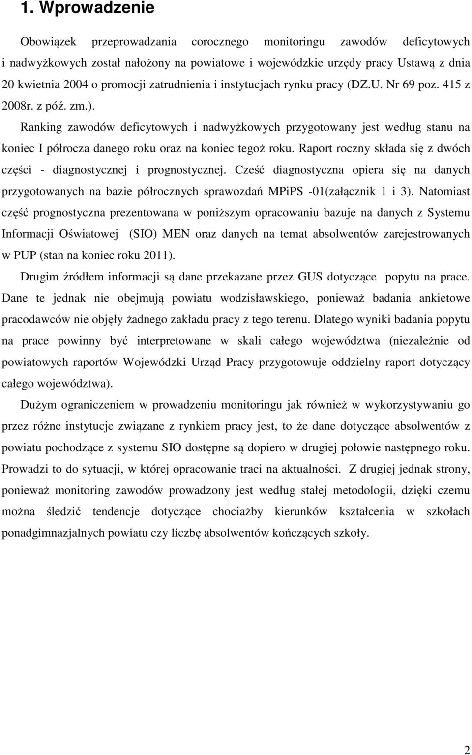 Ranking zawodów deficytowych i nadwyżkowych przygotowany jest według stanu na koniec I półrocza danego roku oraz na koniec tegoż roku.