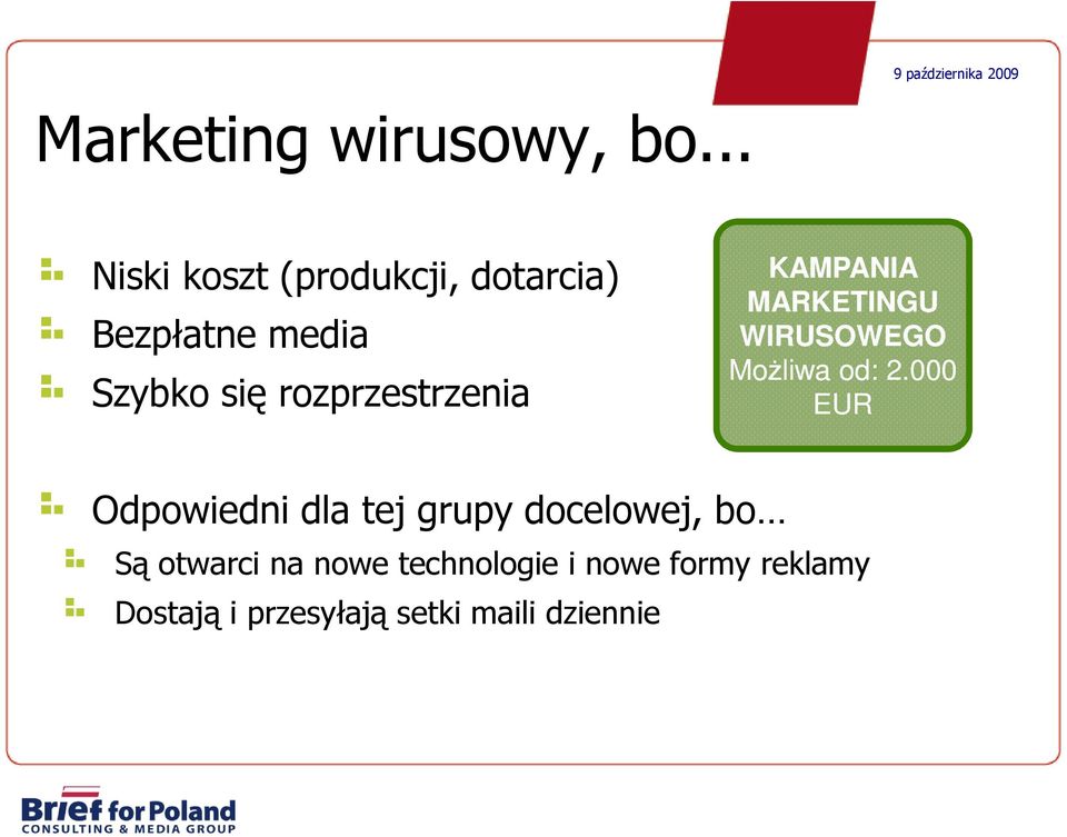 rozprzestrzenia KAMPANIA MARKETINGU WIRUSOWEGO MoŜliwa od: 2.