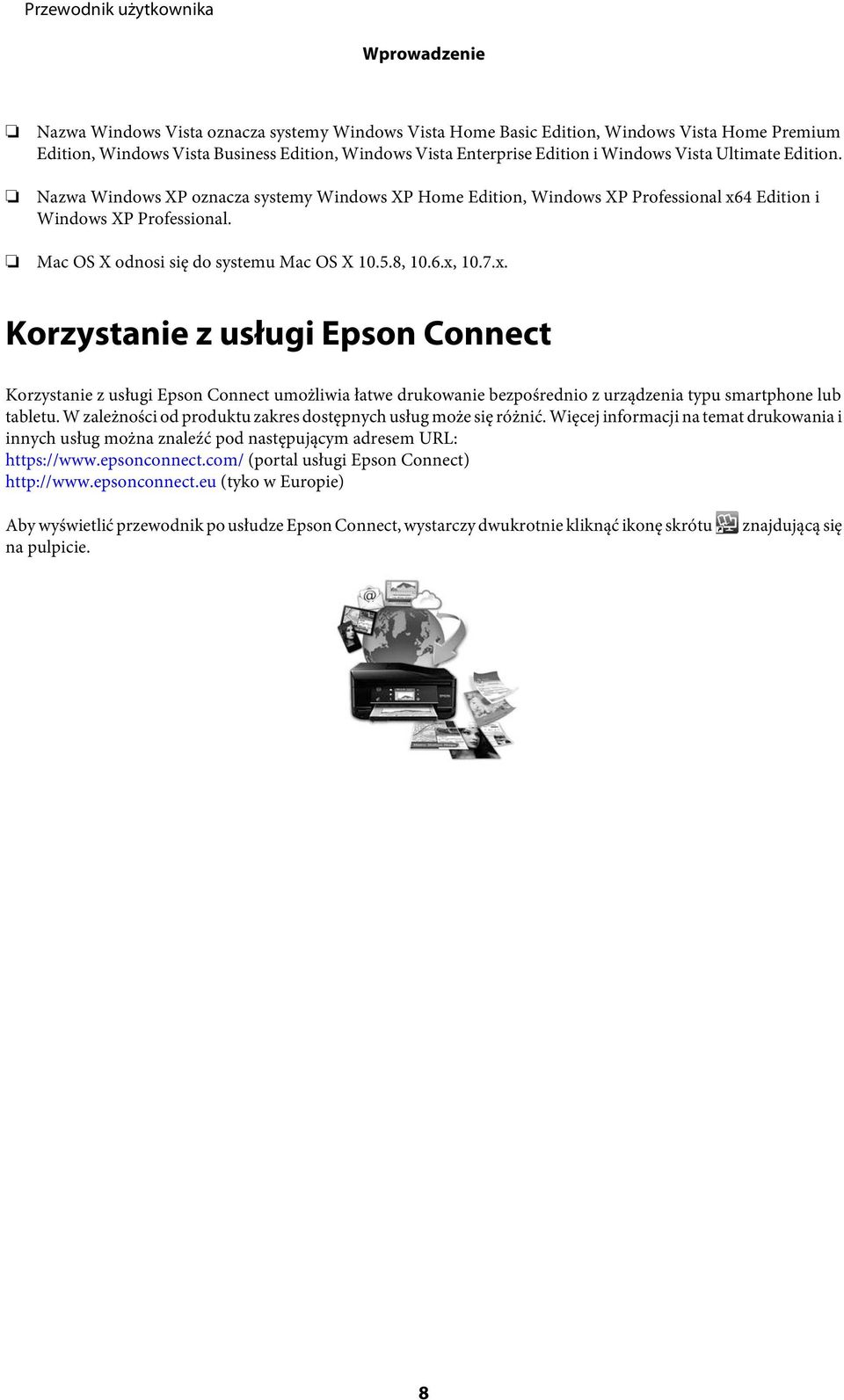 x. Korzystanie z usługi Epson Connect Korzystanie z usługi Epson Connect umożliwia łatwe drukowanie bezpośrednio z urządzenia typu smartphone lub tabletu.