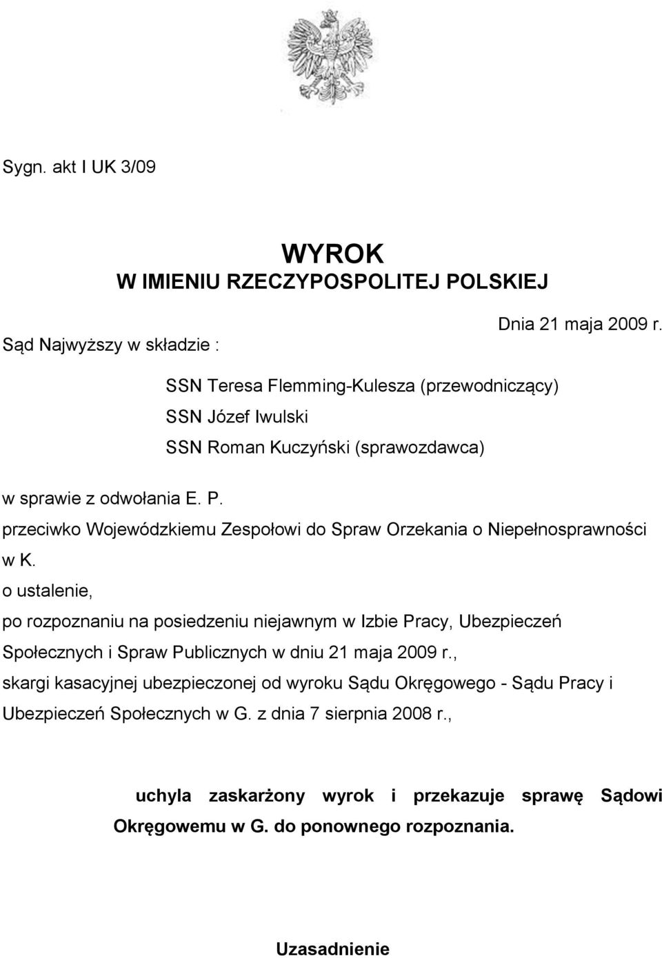 przeciwko Wojewódzkiemu Zespołowi do Spraw Orzekania o Niepełnosprawności w K.