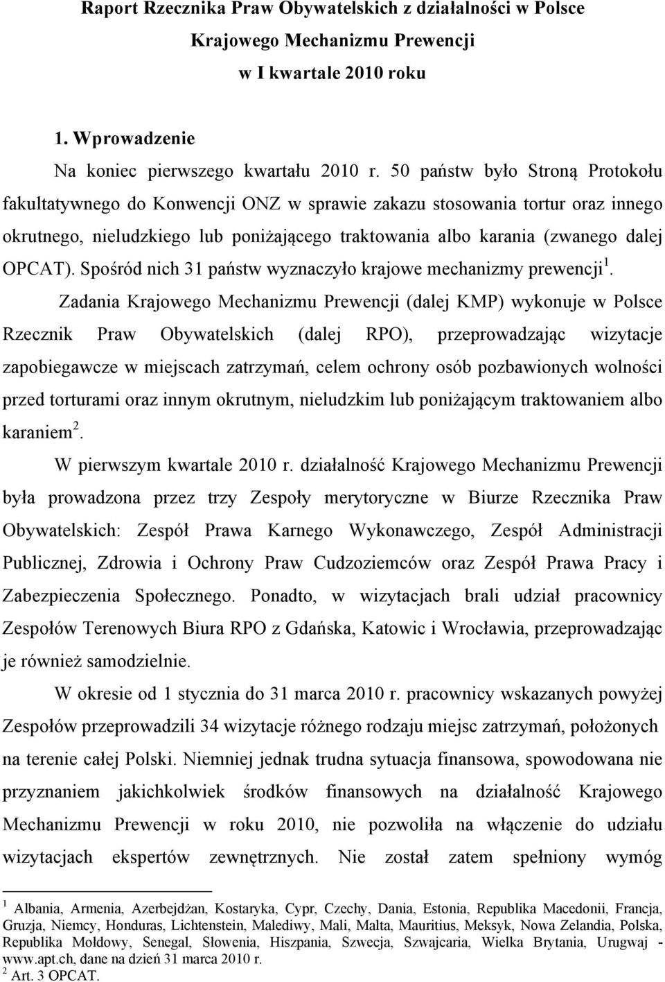 Spośród nich 31 państw wyznaczyło krajowe mechanizmy prewencji 1.