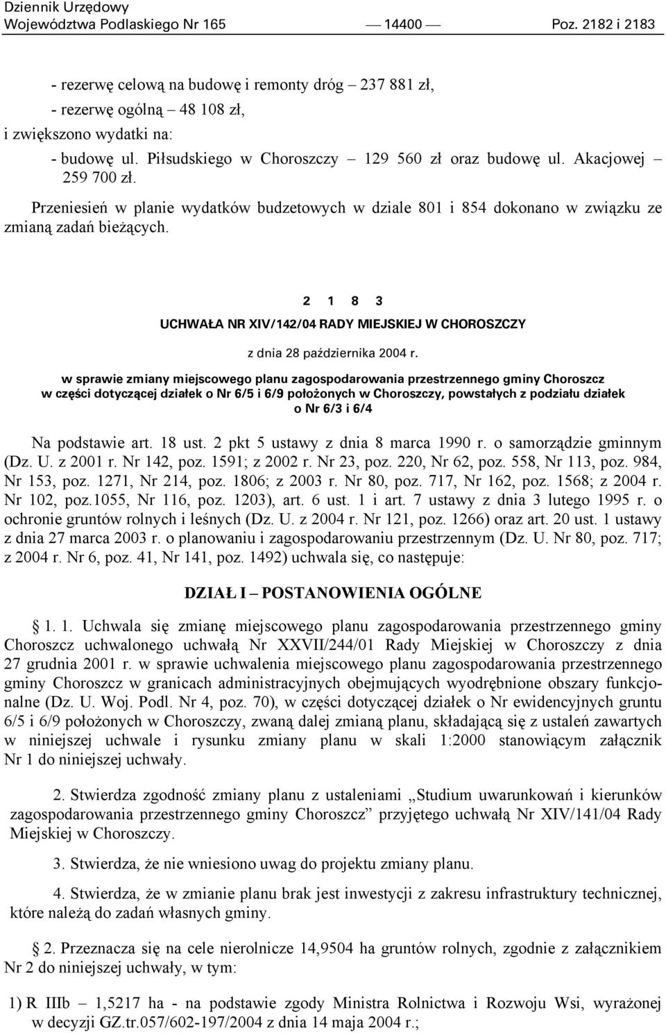 2 1 8 3 UCHWAŁA NR XIV/142/04 RADY MIEJSKIEJ W CHOROSZCZY z dnia 28 października r.