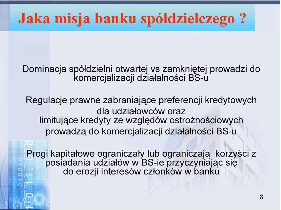 zabraniające preferencji kredytowych dla udziałowców oraz limitujące kredyty ze względów ostrożnościowych