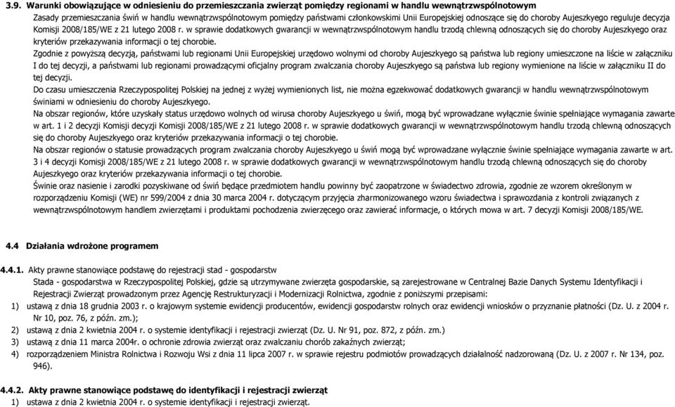 w sprawie dodatkowych gwarancji w wewnątrzwspólnotowym handlu trzodą chlewną odnoszących się do choroby Aujeszkyego oraz kryteriów przekazywania informacji o tej chorobie.