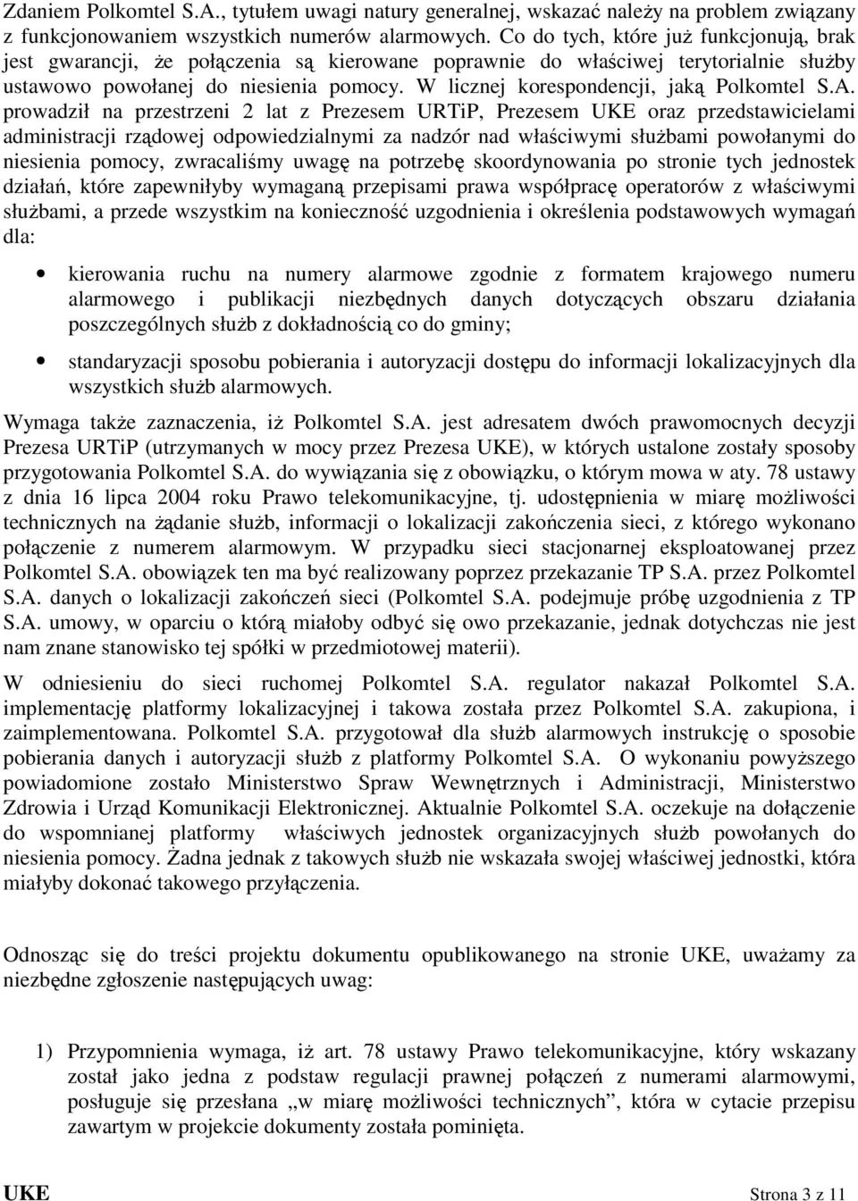 W licznej korespondencji, jaką Polkomtel S.A.