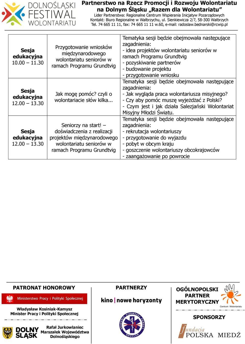 pozyskiwanie partnerów - budowanie projektu - przygotowanie wniosku - Jak wygląda praca wolontariusza misyjnego? - Czy aby pomóc muszę wyjeżdżać z Polski?