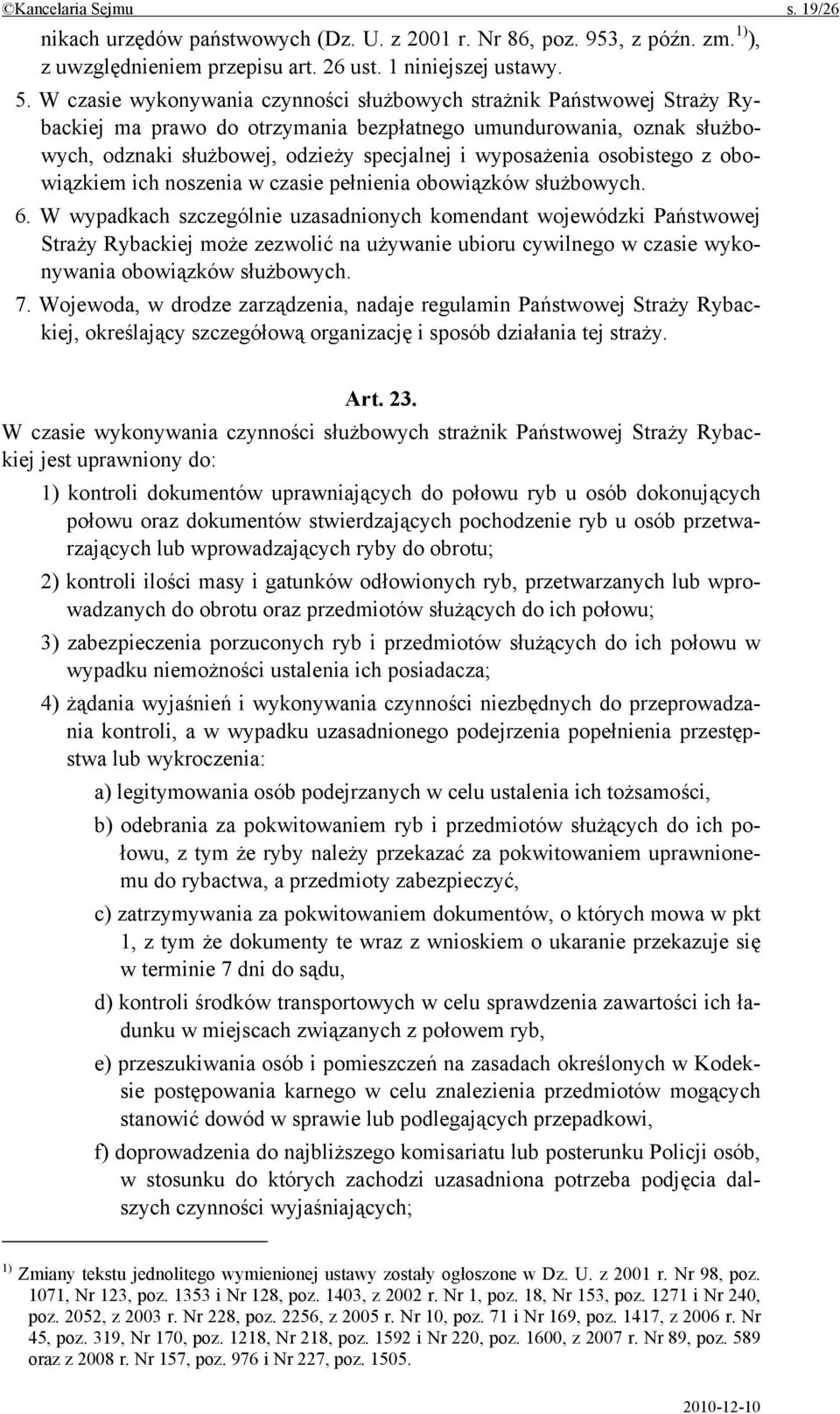 osobistego z obowiązkiem ich noszenia w czasie pełnienia obowiązków służbowych. 6.