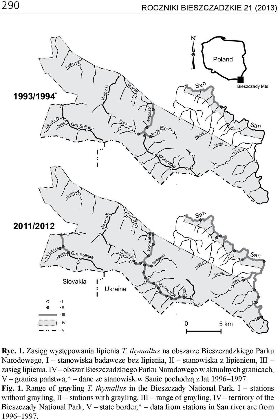 Lut owy Tarnica Grn Solinka Rzeczyca Wo³osaty Wo³osaty Terebowiec Roztoki S an Slovakia Ukraine 3 Wo³osatka Czysty Litmirz Halicz - I - II - III - IV - V 0 5 km Ryc. 1. Zasięg występowania lipienia T.