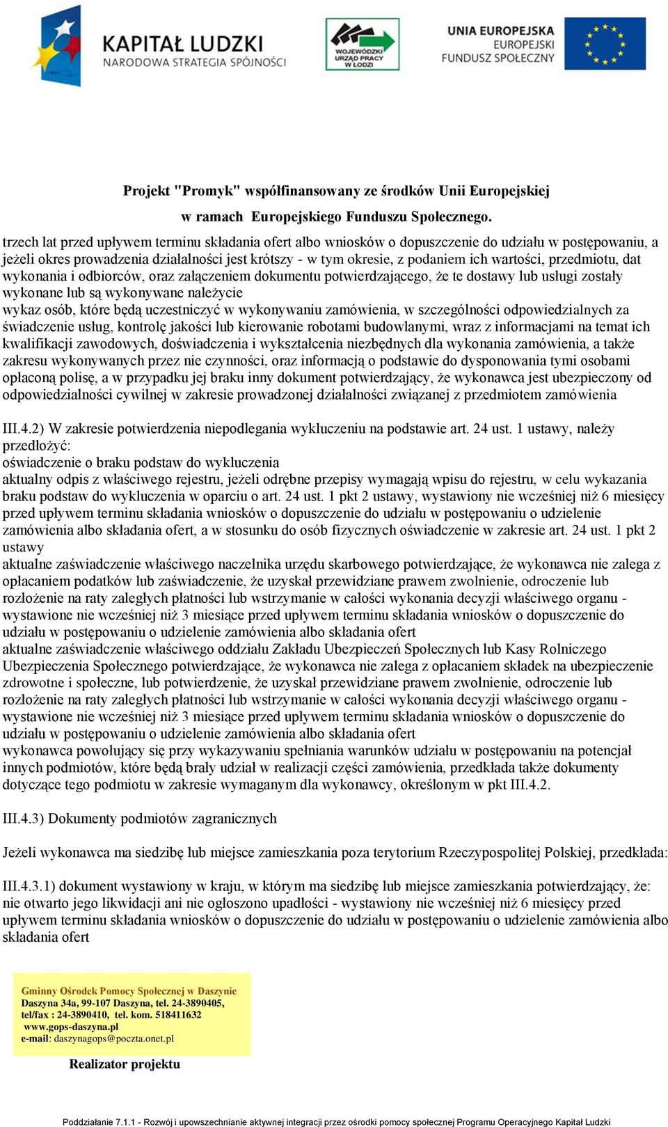 wykonywaniu zamówienia, w szczególności odpowiedzialnych za świadczenie usług, kontrolę jakości lub kierowanie robotami budowlanymi, wraz z informacjami na temat ich kwalifikacji zawodowych,