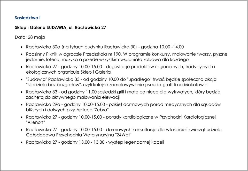 00 - degustacje produktów regionalnych, tradycyjnych i ekologicznych organizuje Sklep i Galeria "Sudawia" Racławicka 33 - od godziny 10.