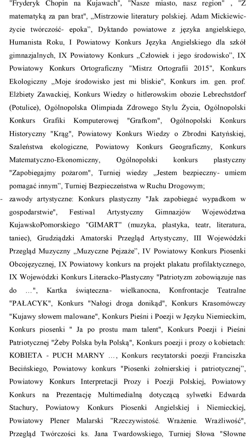środowisko, IX Powiatowy Konkurs Ortograficzny "Mistrz Ortografii 2015", Konkurs Ekologiczny Moje środowisko jest mi bliskie", Konkurs im. gen. prof.