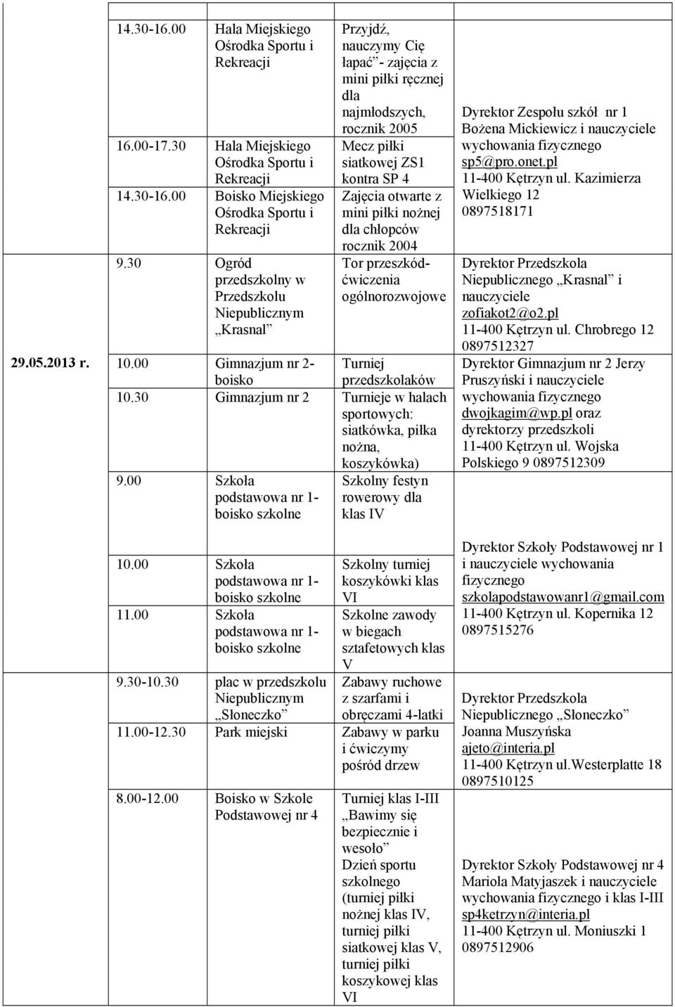 nożnej dla chłopców rocznik 2004 Tor przeszkódćwiczenia ogólnorozwojowe 10.00 Gimnazjum nr 2- boisko Turniej przedszkolaków 10.