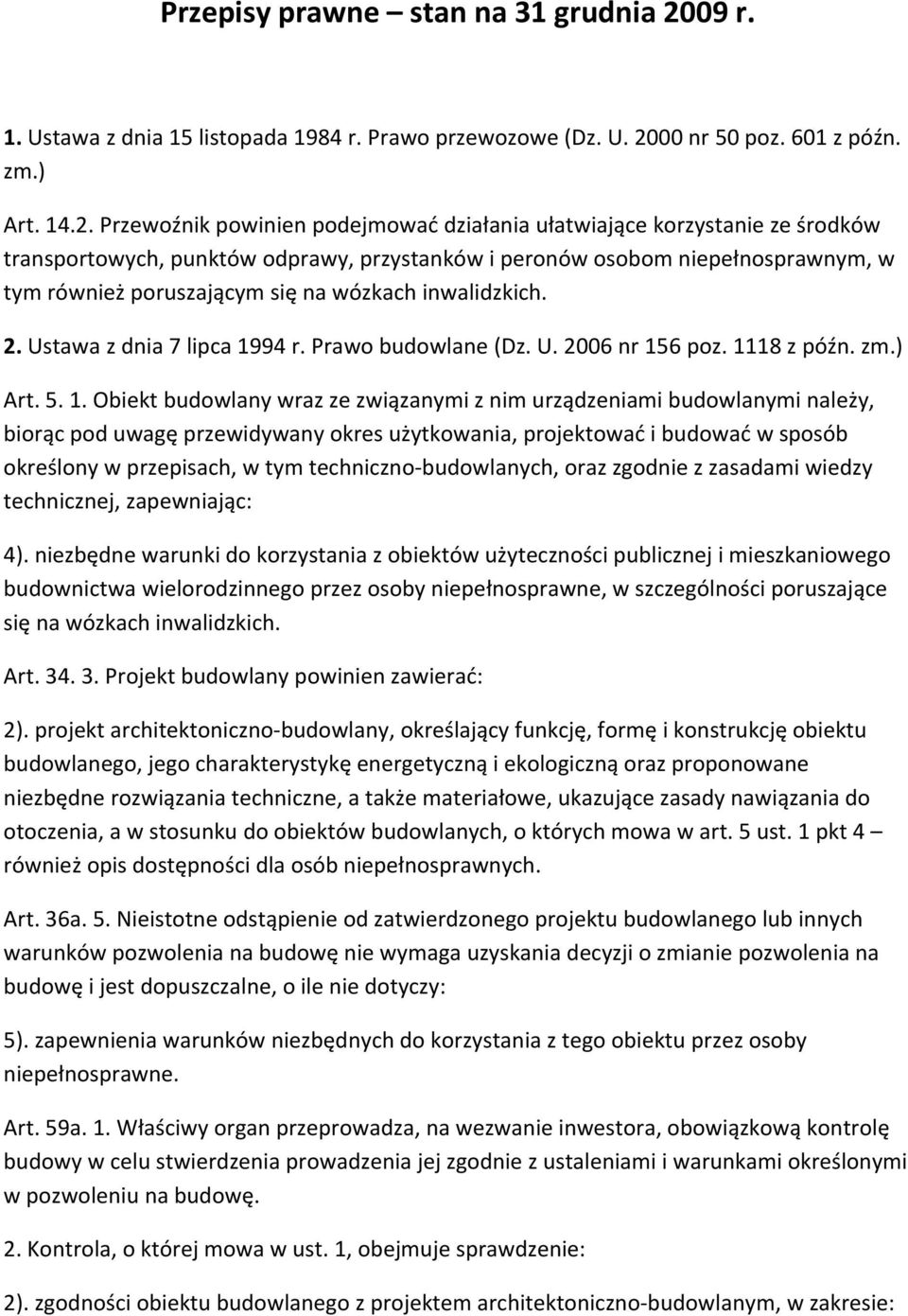 00 nr 50 poz. 601 z późn. zm.) Art. 14.2.