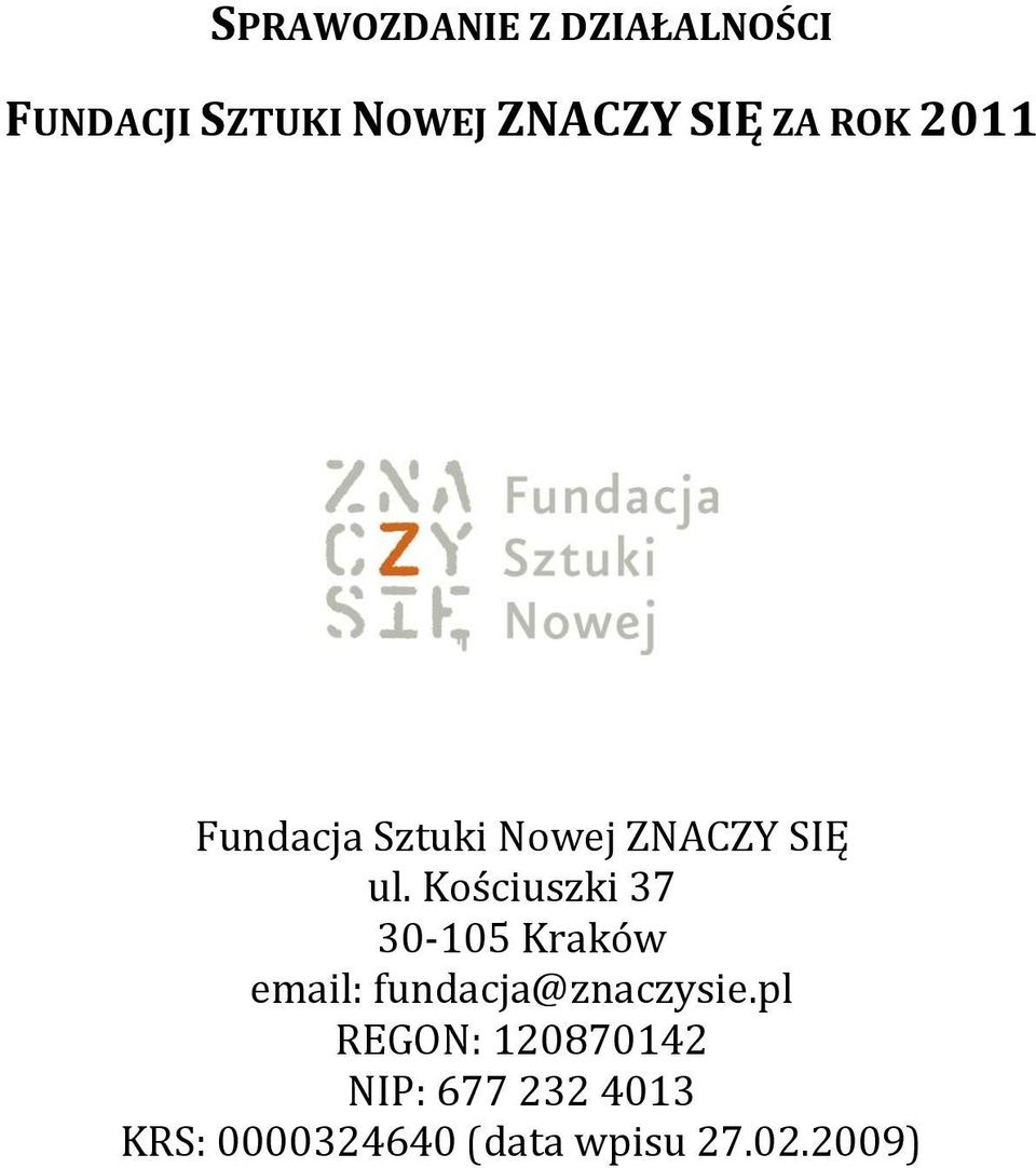 Kościuszki 37 30-105 Kraków email: fundacja@znaczysie.