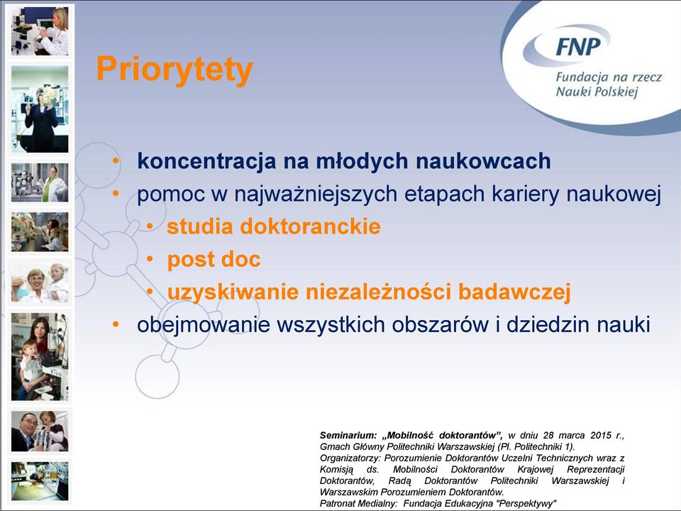 niezależności badawczej obejmowanie wszystkich obszarów i dziedzin nauki