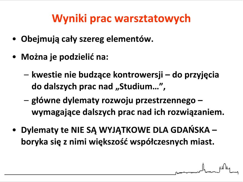 prac nad Studium, główne dylematy rozwoju przestrzennego wymagające dalszych prac