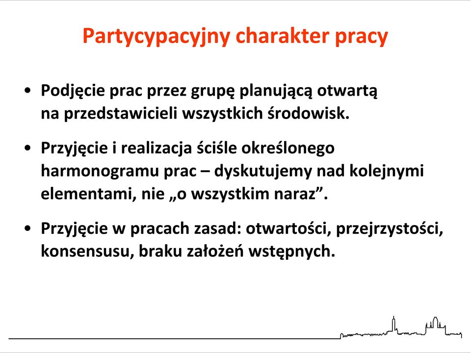 Przyjęcie i realizacja ściśle określonego harmonogramu prac dyskutujemy nad kolejnymi