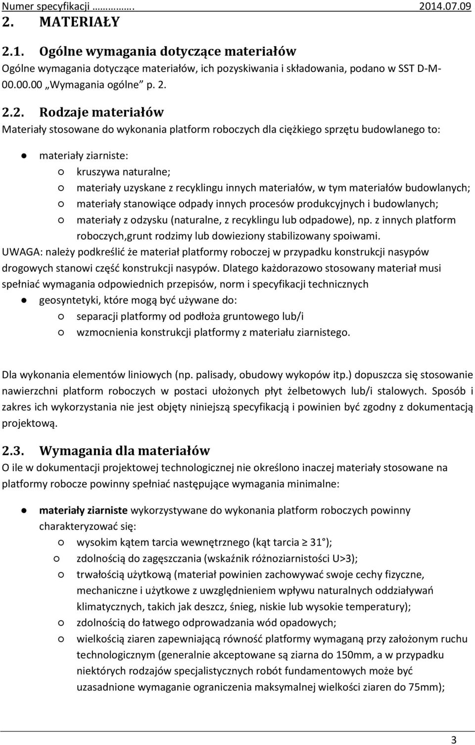 materiałów budowlanych; materiały stanowiące odpady innych procesów produkcyjnych i budowlanych; materiały z odzysku (naturalne, z recyklingu lub odpadowe), np.