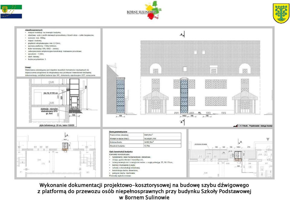 budowę szybu dźwigowego z platformą do