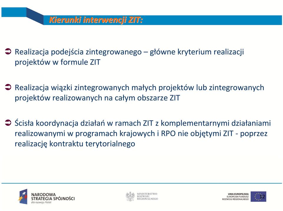 realizowanych na całym obszarze ZIT Ścisła koordynacja działańw ramach ZIT z komplementarnymi