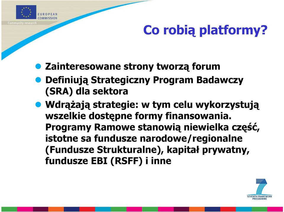 sektora WdrąŜają strategie: w tym celu wykorzystują wszelkie dostępne formy