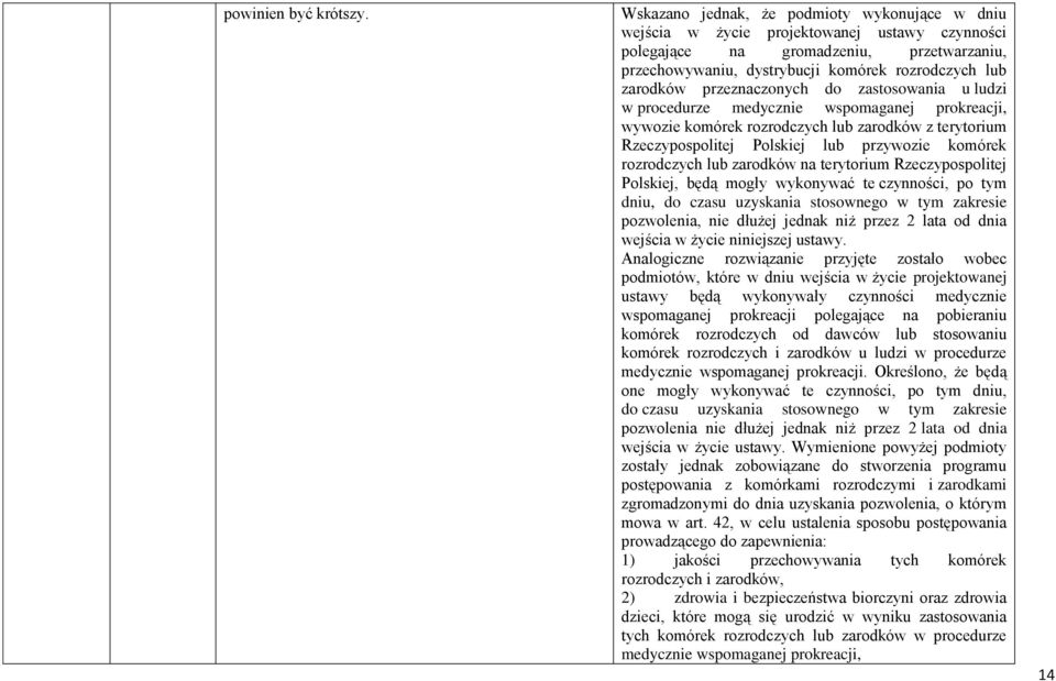 przeznaczonych do zastosowania u ludzi w procedurze medycznie wspomaganej prokreacji, wywozie komórek rozrodczych lub zarodków z terytorium Rzeczypospolitej Polskiej lub przywozie komórek rozrodczych