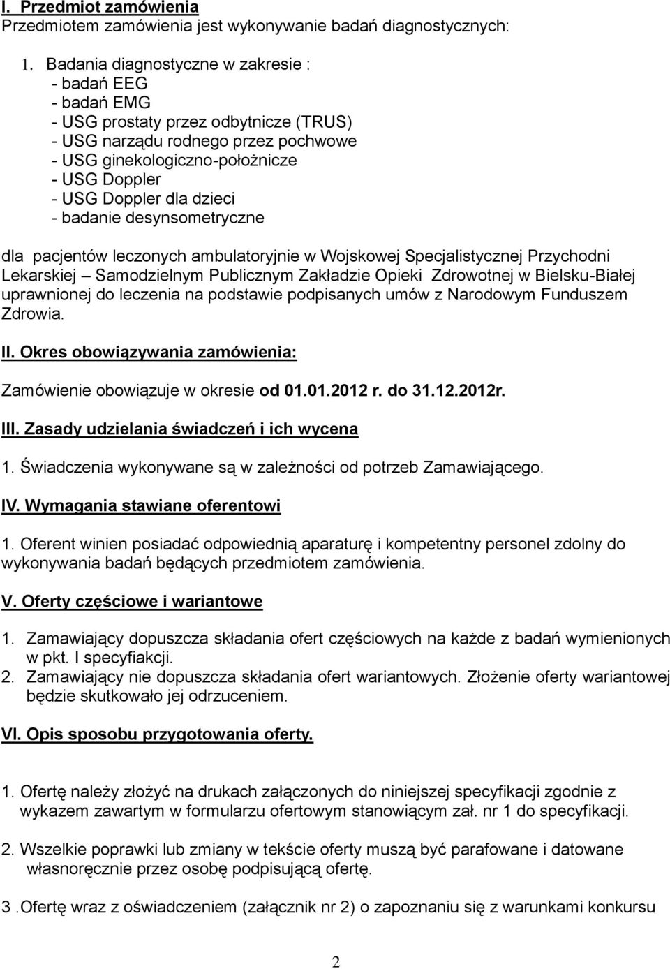 dzieci - badanie desynsometryczne dla pacjentów leczonych ambulatoryjnie w Wojskowej Specjalistycznej Przychodni Lekarskiej Samodzielnym Publicznym Zakładzie Opieki Zdrowotnej w Bielsku-Białej