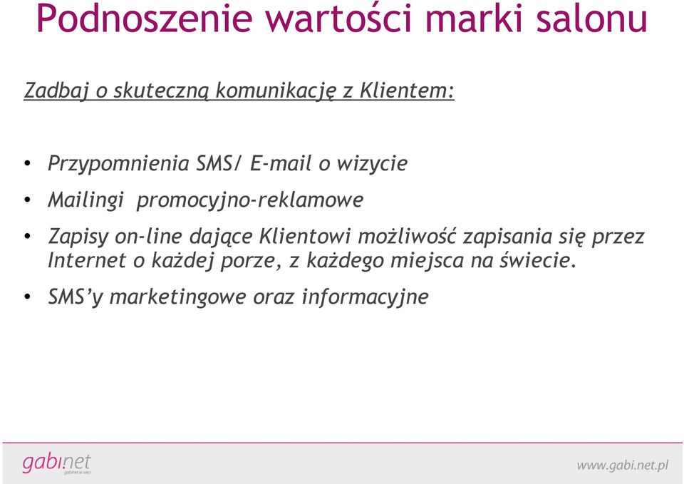 promocyjno-reklamowe Zapisy on-line dające Klientowi możliwość zapisania