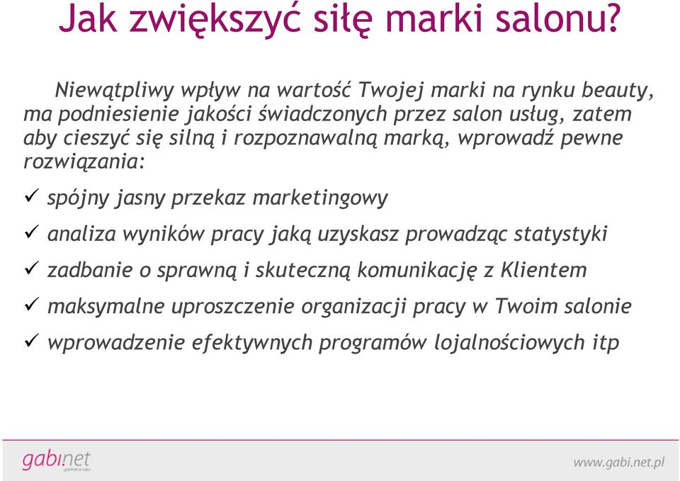 aby cieszyć się silną i rozpoznawalną marką, wprowadź pewne rozwiązania: spójny jasny przekaz marketingowy analiza